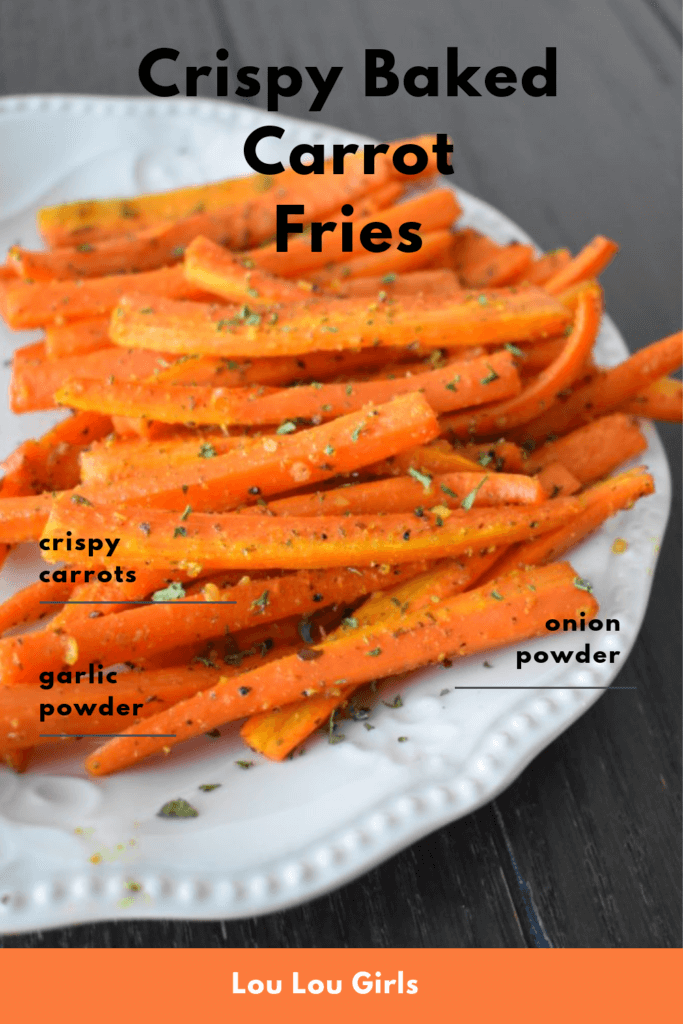 Crispy Baked Carrot Fries - Lou Lou Girls