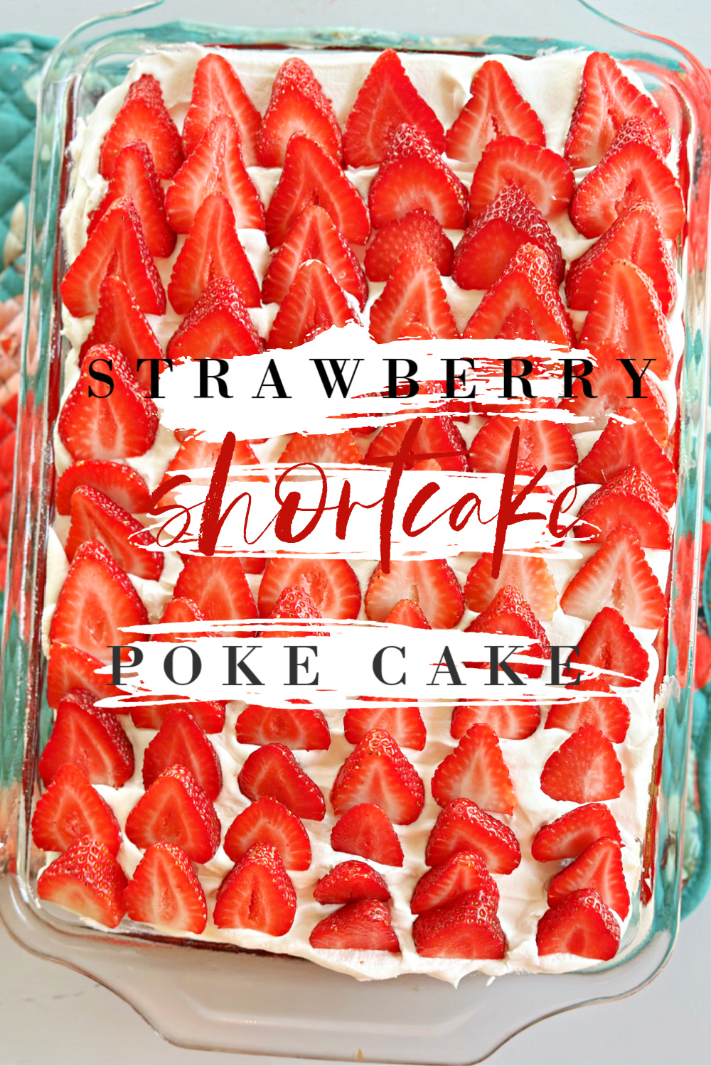 Strawberry Shortcake Poke Cake #strawberry #shortcake #pokecake #cakerecipe #dessert #bbqfood #summerrecipe #partyfood