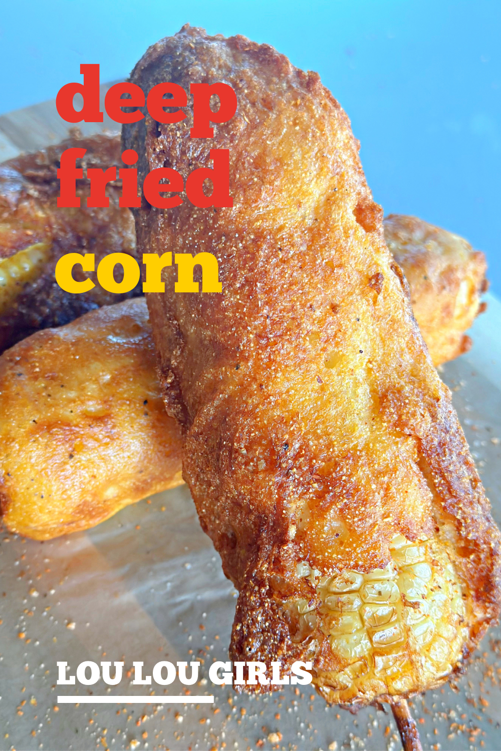 Deep Fried Corn on the Cob #corn #cornonthecob #vegetable #deepfry #summerrecipe #partyfood #bbqfood