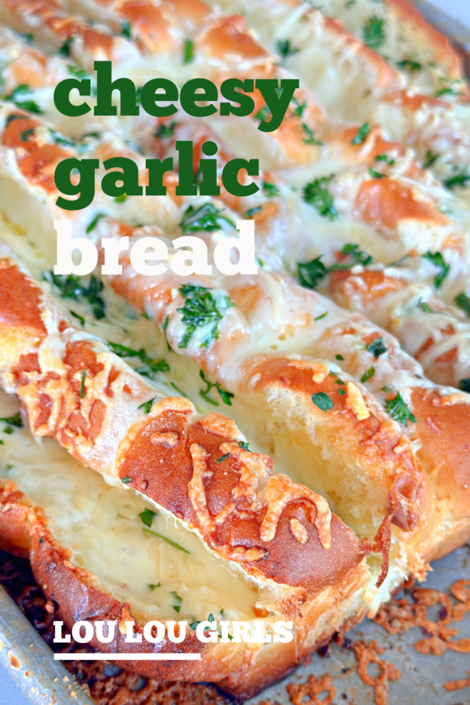 Cheesy Garlic Bread | Lou Lou Girls