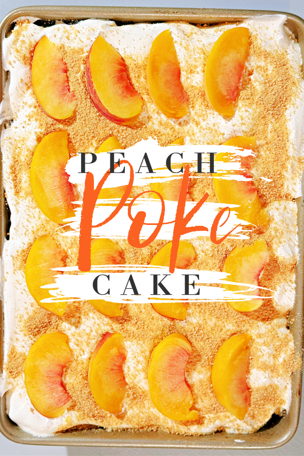 Peach Poke Cake #peach #pokecake #cake #easy #dessert #partyfoodideas #potluckfood 