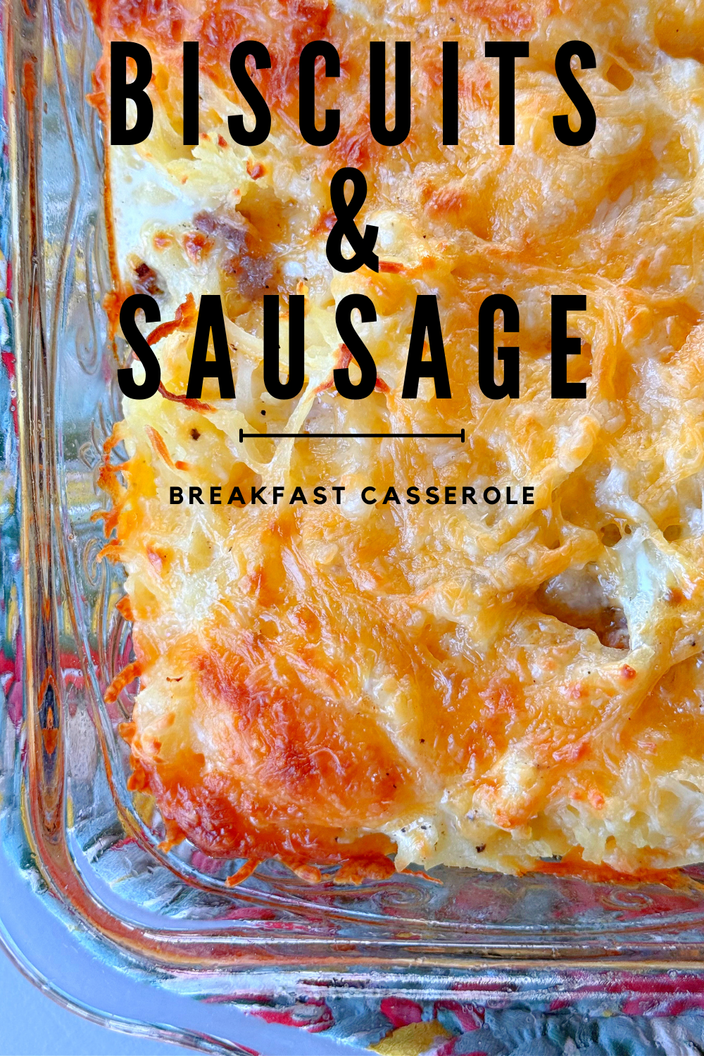 Biscuits and Sausage Breakfast Casserole #sausage #biscuits #hashbrowns #breakfast #casserole #makeahead #freezermeals